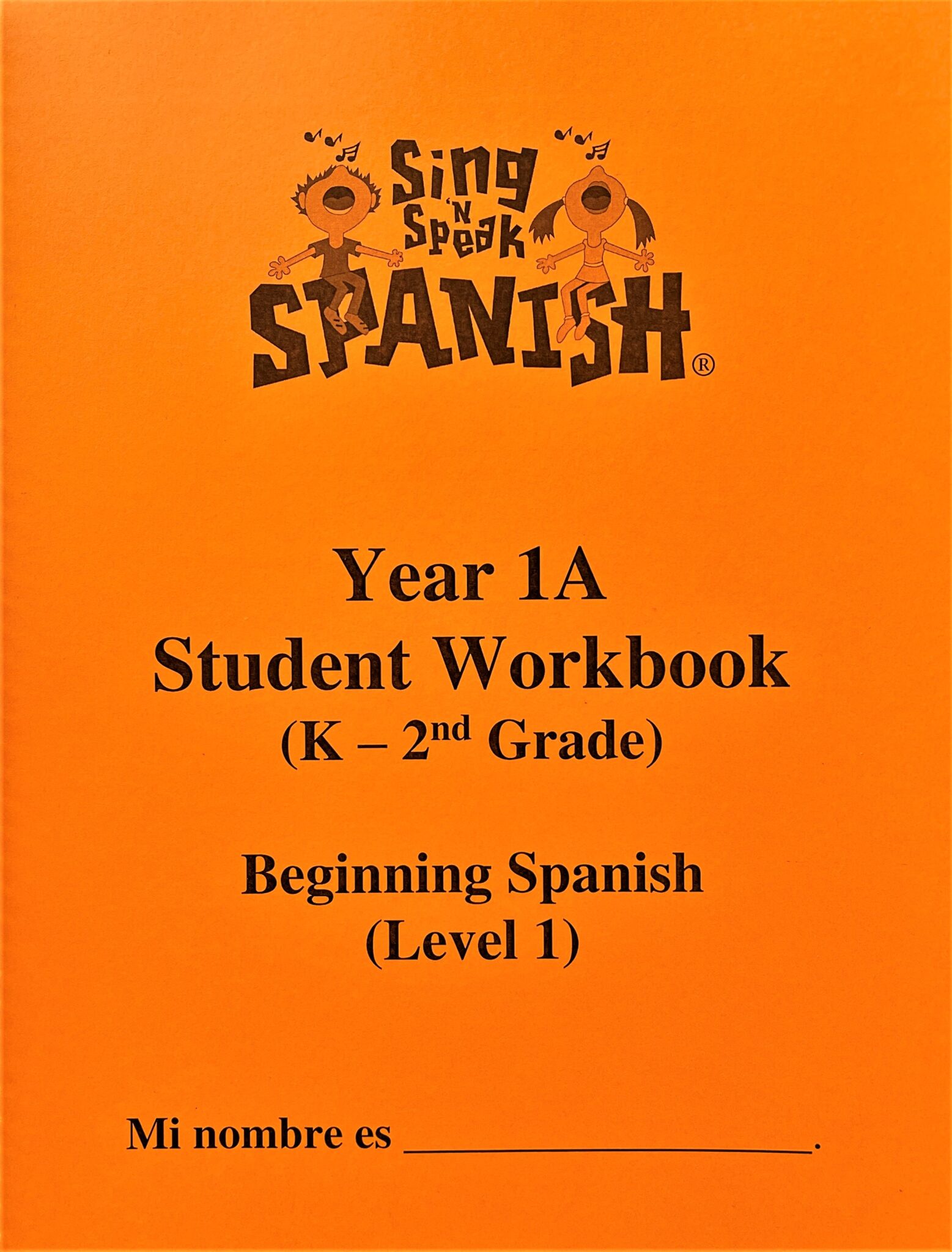 Year 1A Workbook ORANGE Sing n Speak Spanish Spanish Classes In San Diego CA