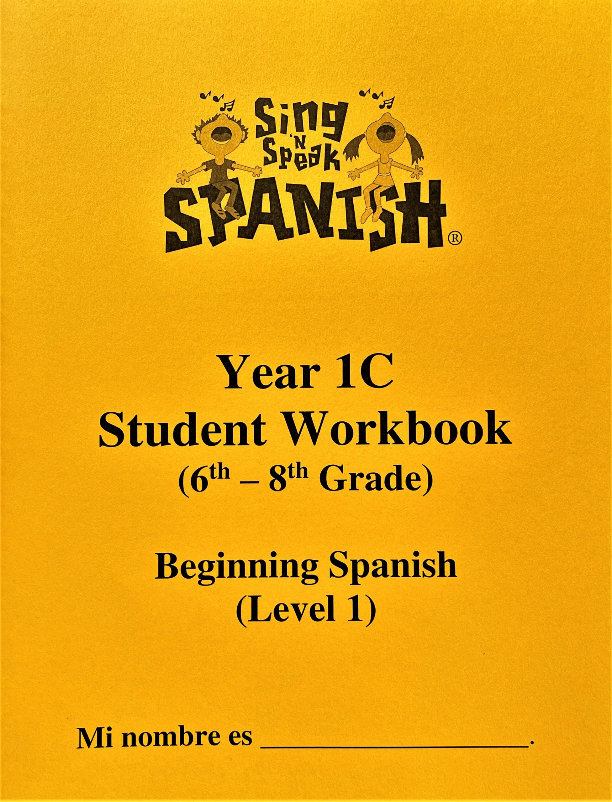 Year 1C Workbook GOLD Sing n Speak Spanish Spanish Classes In
